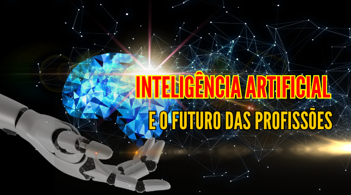 O Futuro das Profissões: Como a IA Está Transformando o Mercado de Trabalho