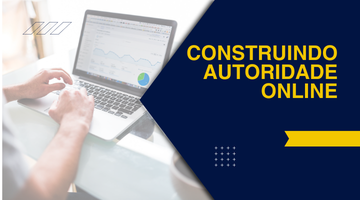 O que Ninguém te Conta Sobre Construir Autoridade Online